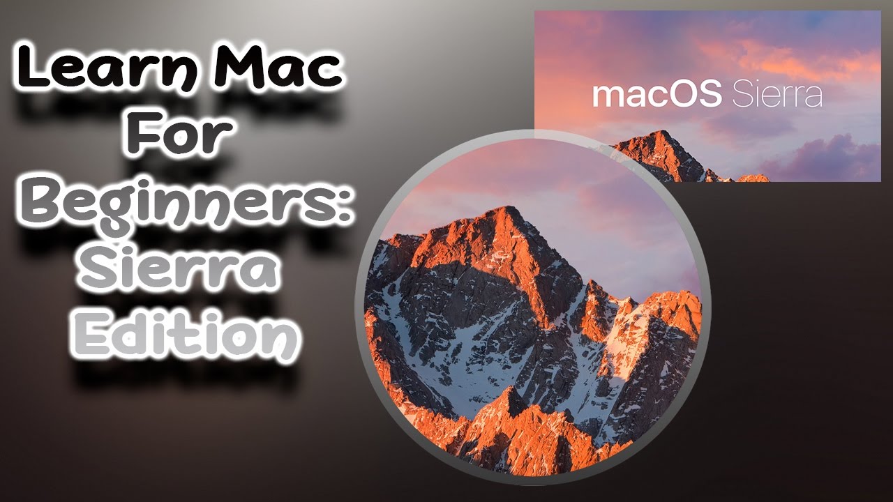 Mac Sierra For Beginners
